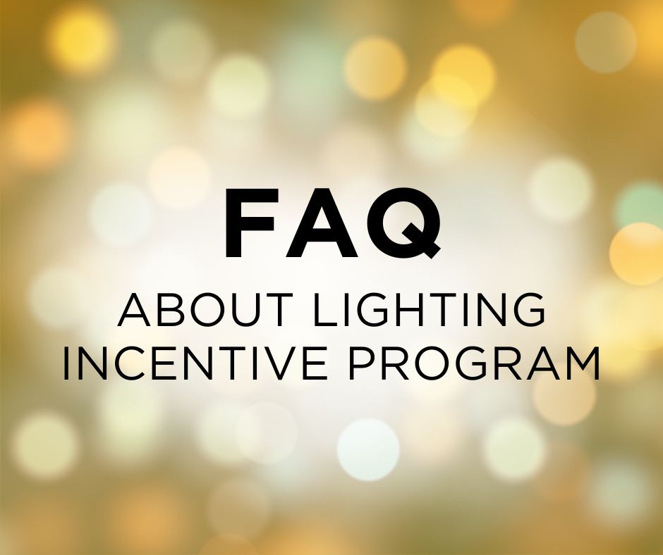 FAQ About Lighting Incentive Program